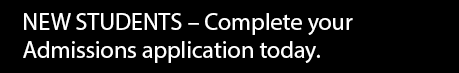 New Students: Complete your Admissions application today!