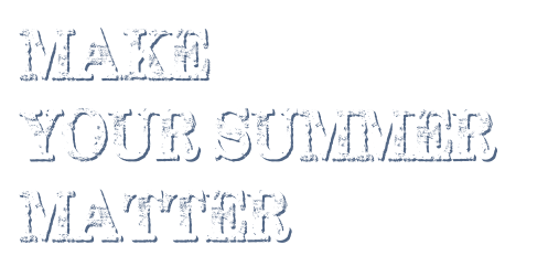 Make Your Summer Matter