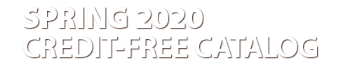 SPRING 2020 CREDIT-FREE CATALOG
